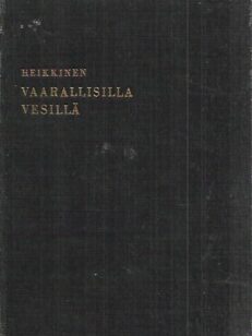 Vaarallisilla vesillä - Suomen kauppalaivaston vaiheita toisen maailmansodan aikana