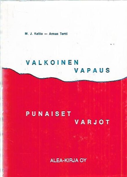 Valkoinen vapaus - punaiset varjot : Lenin ja kumpp. suomalaisin silmin