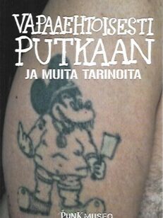 Vapaaehtoisesti putkaan ja muita tarinoita