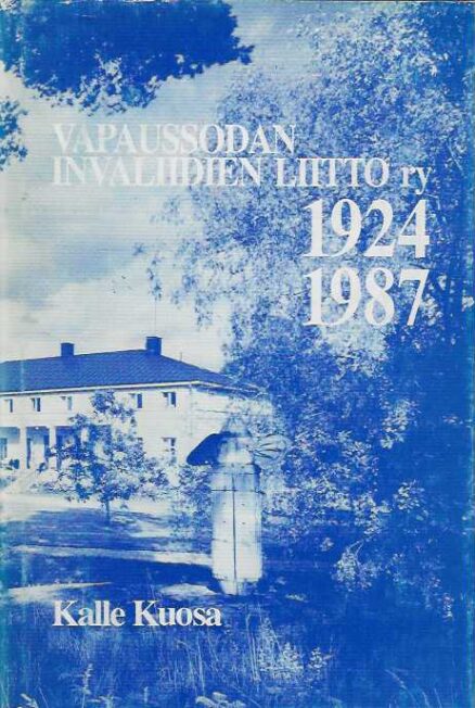 Vapaussodan Invaliidien Liitto ry 1924-1987