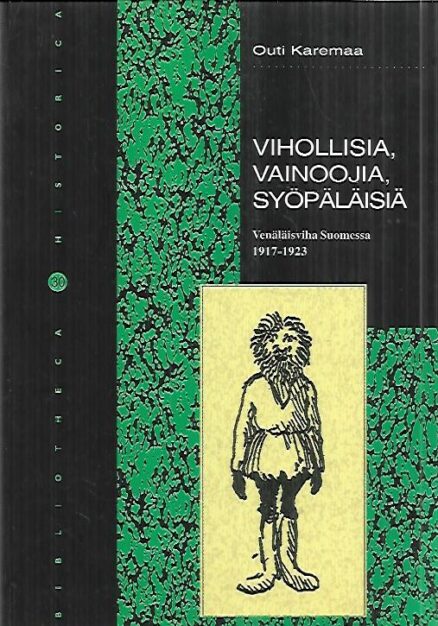 Vihollisia, vainoojia, syöpäläisiä - Venäläisviha Suomessa 1917-1923