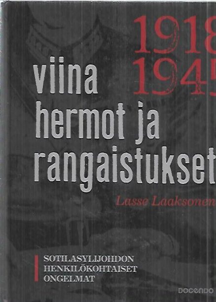 Viina, hermot ja rangaistukset - Sotilasylijohdon henkilökohtaiset ongelmat 1918-1945