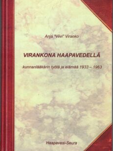 Virankona Haapavedellä - Kunnanlääkärin työtä ja elämää 1933-1963 (Haapavesi)