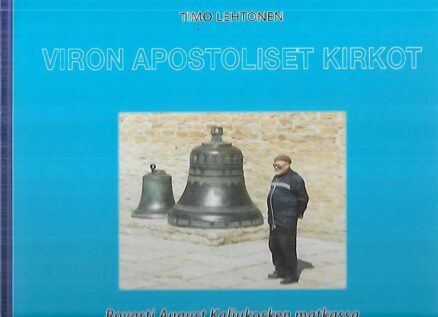 Viron apostoliset kirkot - Rovasti August Kaljukosken matkassa