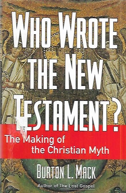 Who Wrote the New Testament? - The making of the Christian Myth