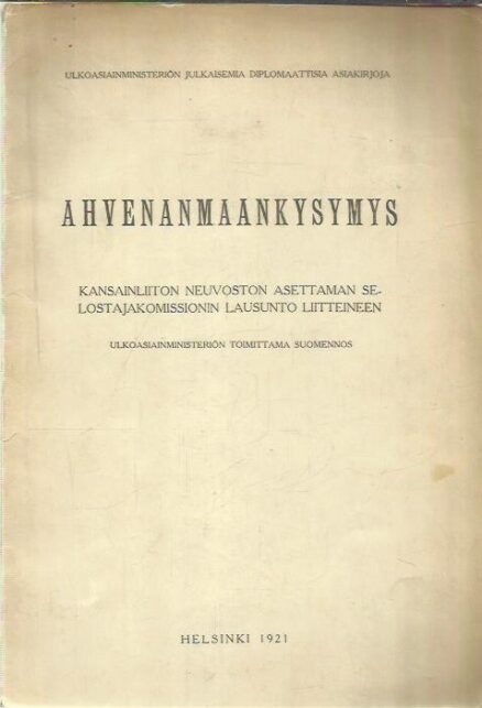 Ahvenanmaankysymys - Kansainliiton neuvoston asettaman selostajakomissionin lausunto liitteineen