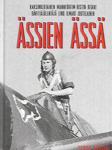 Ässien ässä - Kaksinkertainen Mannerheim-ristin ritari hävittäjälentäjä Eino Ilmari Juutilainen