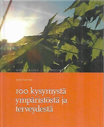 100 kysymystä ympäristöstä ja terveydestä - Arsenikista öljyyn