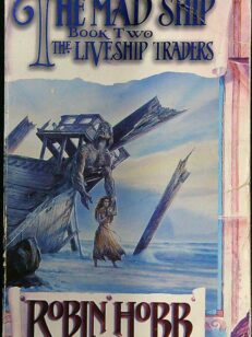 The Mad Ship - The Liveship Traders Book 2