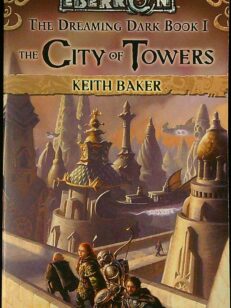 The City of Towers: The Dreaming Dark Book 1 (Eberron)