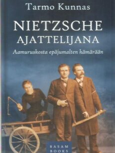 Nietzsche ajattelijana - Aamuruskosta epäjumalten hämärään