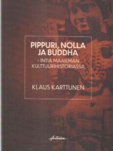 Pippuri, nolla ja Buddha - Intia maailman kulttuurihistoriassa