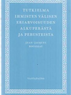 Tutkielma ihmisten välisen eriarvoisuuden alkuperästä ja perusteista