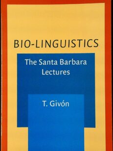 Bio-Linguistics: The Santa Barbara lectures