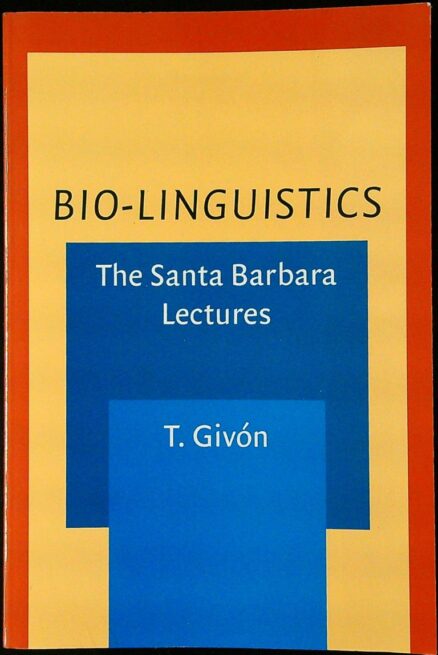 Bio-Linguistics: The Santa Barbara lectures