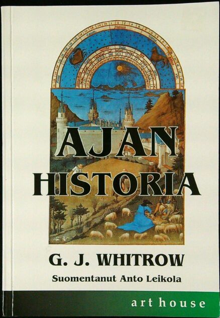 Ajan historia – ajankäsitykset esihistoriasta meidän päiviimme