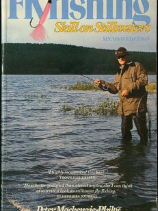 Flyfishing: Skill on Stillwaters - Second edition (Perhot, perhokalastus, perhonsidonta)