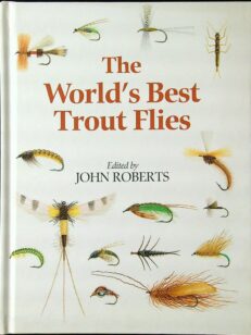 The World's Best Trout Flies (Perhot, perhokalastus, perhonsidonta)