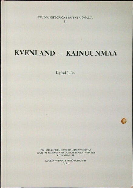 Kvenland - Kainuunmaa - Studia historica septentrionalia 11