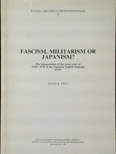 Fascism, Militarism or Japanism? - The interpretation of the crisis years of 1930-1941 in the Japanese English-language press - Studia historica septentrionalia 8