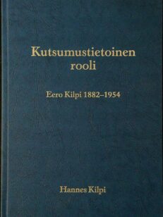 Kutsumustietoinen rooli Eero Kilpi 1882-1954