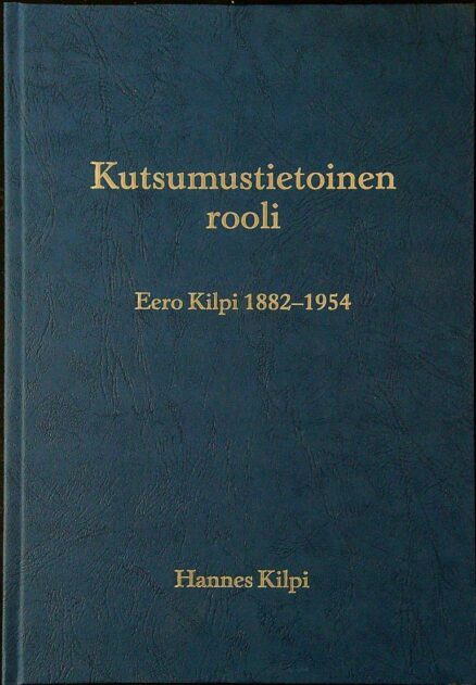 Kutsumustietoinen rooli Eero Kilpi 1882-1954