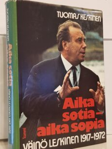 Aika sotia - aika sopia - Väinö Leskinen 1917 - 1972