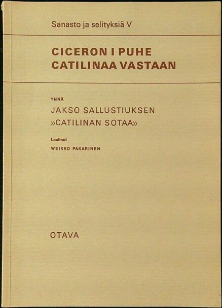 Ciceron 1 puhe Catilinaa vastaan ynnä jakso Sallistiuksen Catilinan sotaa