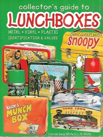 Collector's Guide to Lunchboxes - Metal, Vinyl, Plastic, Identification & Values