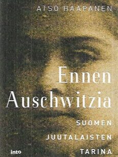 Ennen Auschwitzia - Suomen juutalaisten tarina