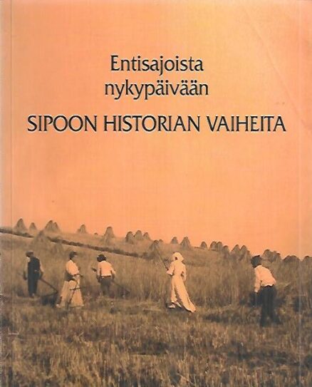 Entisajoista nykypäivään - Sipoon historian vaiheita