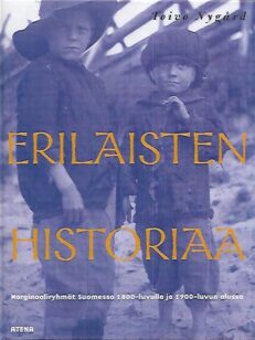 Erilaisten historiaa - Marginaaliryhmät Suomessa 1800-luvulla ja 1900-luvun alussa