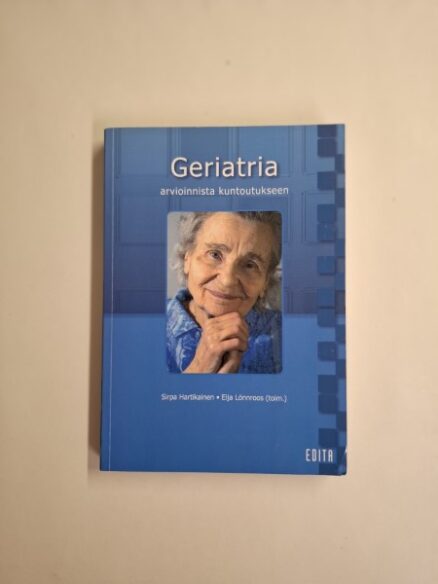 Geriatria - Arvioinnista kuntoutukseen