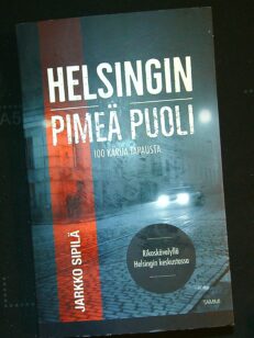 Helsingin pimeä puoli - 100 karua tapausta