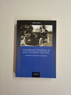 Historian kuolema ja kulttuurien taistelu - Kirjoituksia historiasta ja nykyajasta