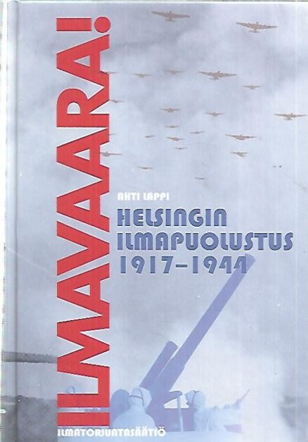 Ilmavaara! - helsingin ilmapuolustus 1917-1944