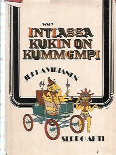 Intiassa kukin on kummempi