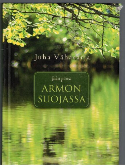 Joka päivä armon suojassa