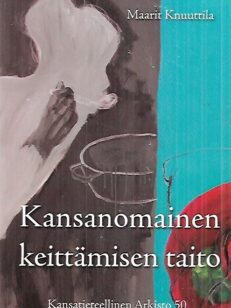 Kansanomainen keittämisen taito - Cooking, Tradition and Kitchen Women's Tradition