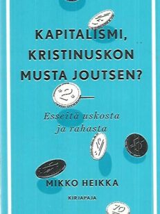 Kapitalismi, kristinuskon musta joutsen? - Esseitä uskosta ja rahasta