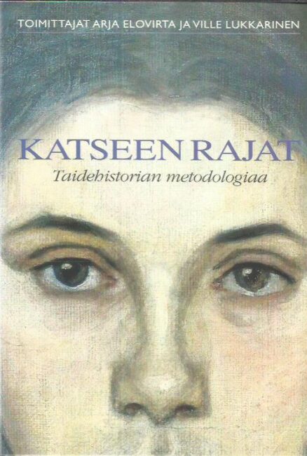 Katseen rajat - Taidehistorian metodologiaa