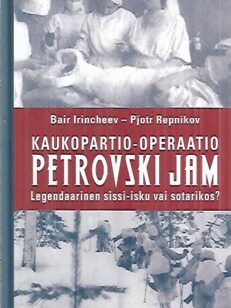 Kaukopartio-operaatio Petrovski Jam - Legendaarinen sissi-isku vai sotarikos?