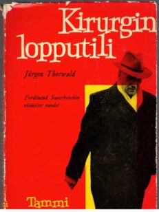 Kirurgin lopputili - Ferdinand Sauerbruchin viimeiset vuodet