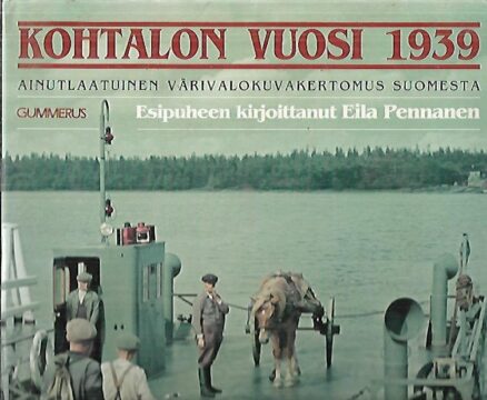 Kohtalon vuosi 1939 - Ainutlaatuinen värivalokuvakertomus Suomesta