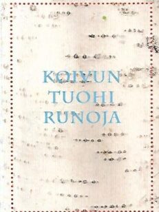 Koivuntuohirunoja - Tunnustuksellisia runoja metsistä ja puista