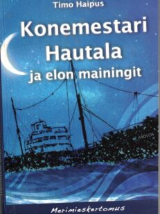 Konemestari Hautala ja elon mainingit - Merimieskertomus