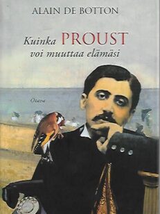 Kuinka Proust voi muuttaa elämäsi