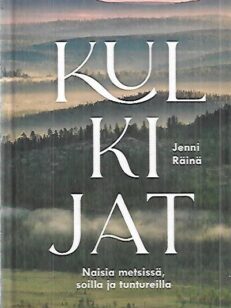 Kulkijat - Naisia metsissä, soilla ja tuntureilla