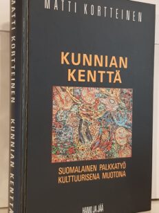 Kunnian kenttä – Suomalainen palkkatyö kulttuurisena muotona