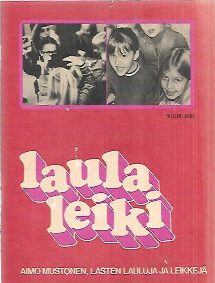 Laula leiki - Lasten lauluja ja leikkejä